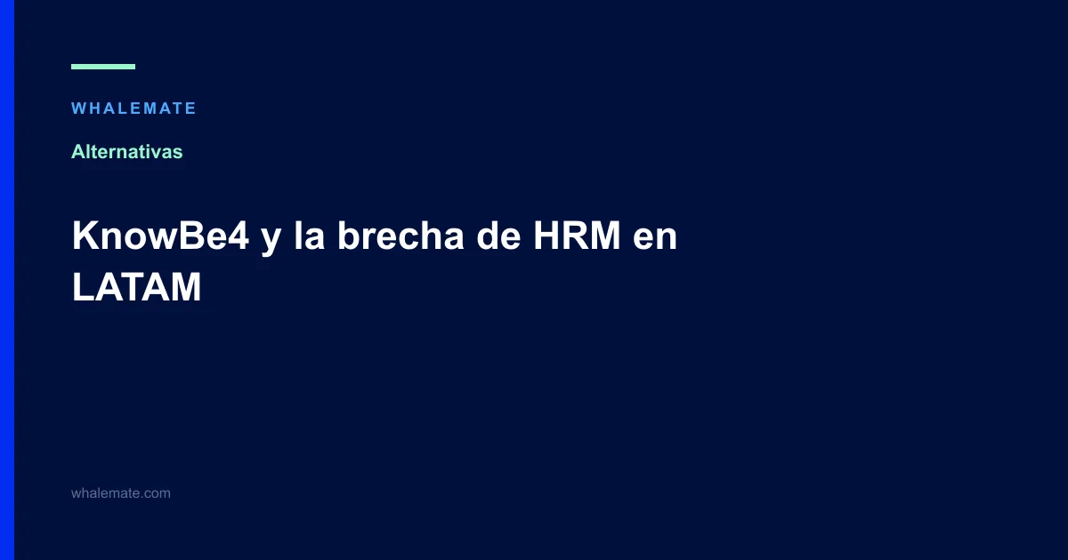 KnowBe4 y la brecha de HRM en LATAM