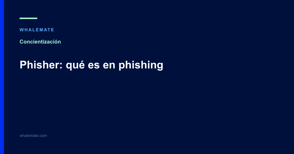 Phisher: qué es en phishing